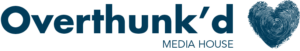 Overthunk'D Media House Logo | Marketing | Advertising | Campaign strategy | Storytelling